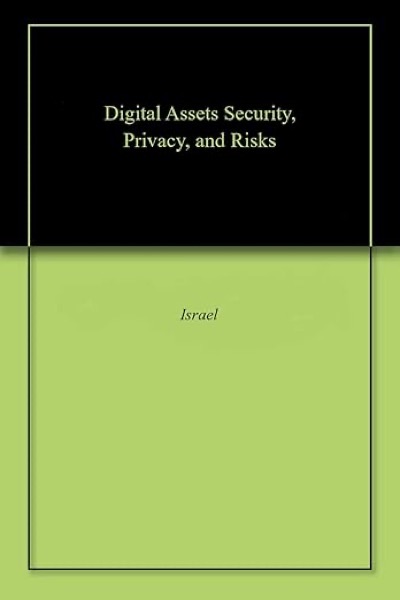 Digital Assets Security, Privacy and Risks